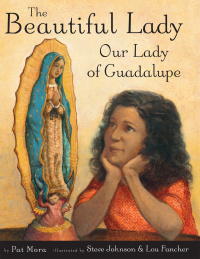 Cover image: The Beautiful Lady: Our Lady of Guadalupe 9780375868382