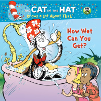 Cover image: How Wet Can You Get? (Dr. Seuss/Cat in the Hat) 9780375865176