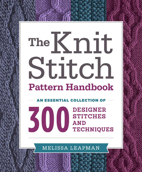 The Knit Stitch Pattern Handbook: An Essential Collection of 300 Designer Stitches and Techniques - FULL INSTANT DOWNLOAD | PDF DOCX EPUB