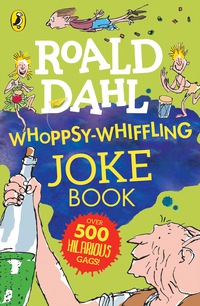 Cover image: Roald Dahl Whoppsy-Whiffling Joke Book 9780451479303