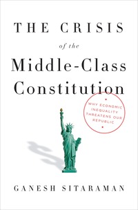 Cover image: The Crisis of the Middle-Class Constitution 9780451493910