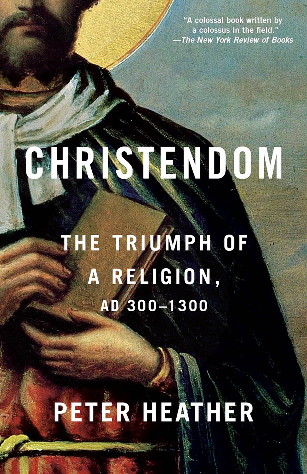 Christendom The Triumph of a Religion, AD 300-1300