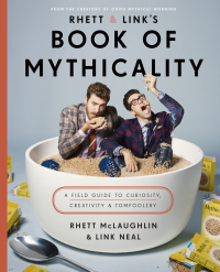 Cover image: Rhett & Link's Book of Mythicality 9780451496294
