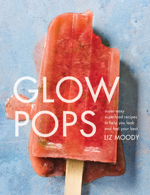 Glow Pops: Super-Easy Superfood Recipes to Help You Look and Feel Your Best: A Cookbook - FULL INSTANT DOWNLOAD | PDF DOCX EPUB
