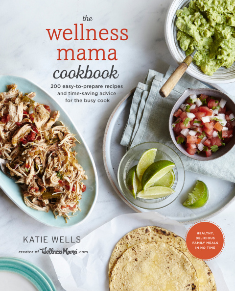 The Wellness Mama Cookbook: 200 Easy-to-Prepare Recipes and Time-Saving Advice for the Busy Cook - FULL INSTANT DOWNLOAD | PDF DOCX EPUB