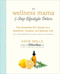 Cover image: The Wellness Mama 5-Step Lifestyle Detox 9780451496935