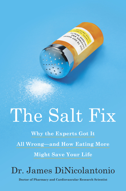 The Salt Fix: Why the Experts Got It All Wrong--and How Eating More Might Save Your Life - FULL INSTANT DOWNLOAD | PDF DOCX EPUB