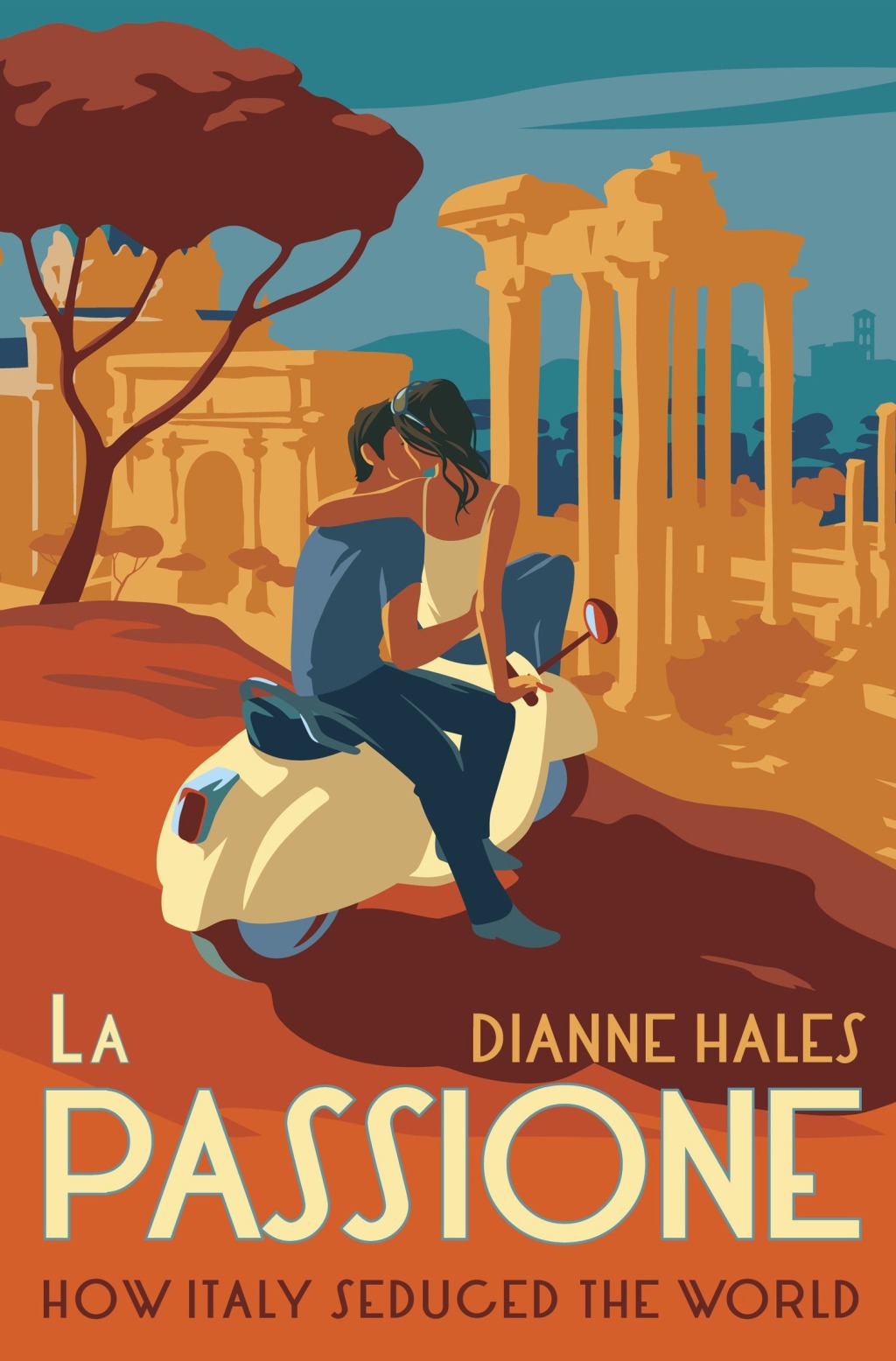 La Passione How Italy Seduced the World