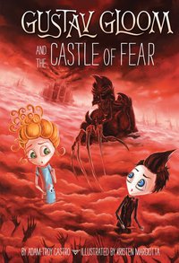 Cover image: Gustav Gloom and the Castle of Fear #6 9780448464596