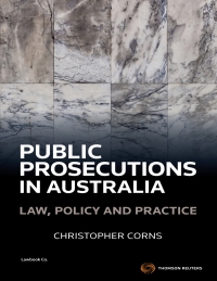 Cover image: Public Prosecutions in Australia: Law, Policy & Practice 1st edition 9780455231822