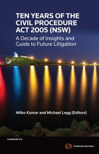 Cover image: Ten Years of the Civil Procedure Act 2005 (NSW) 1st edition 9780455236858