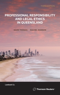 Cover image: Professional Responsibility and Legal Ethics in Queensland 3rd edition 9780455248394