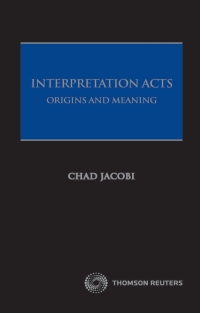 Imagen de portada: Interpretation Acts: Origin and Meaning 1st edition 9780455500607