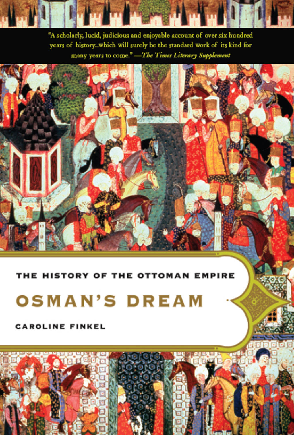 Osman’s Dream The History of the Ottoman Empire