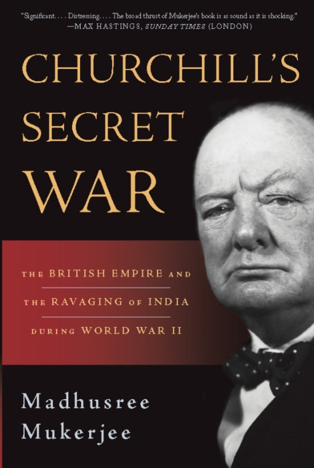 Churchill’s Secret War The British Empire and the Ravaging of India during World War II