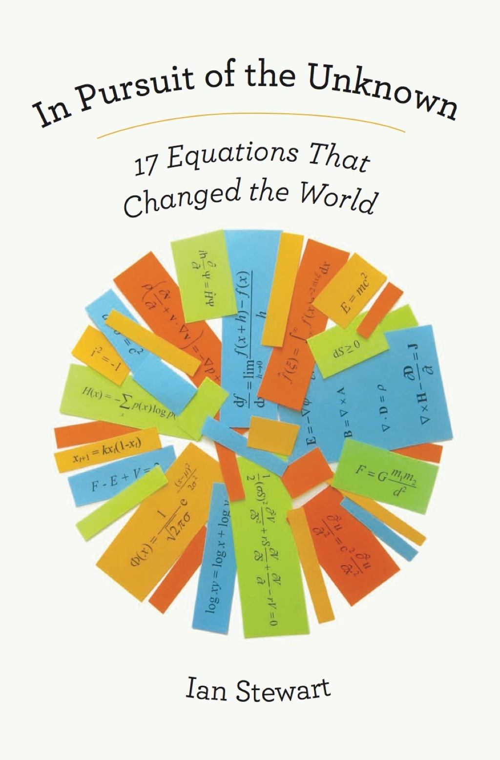 In Pursuit of the Unknown 17 Equations That Changed the World 1st Edition