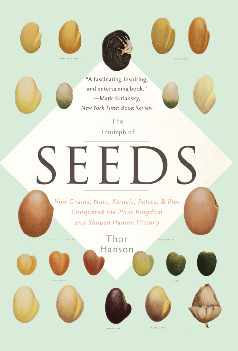 The Triumph of Seeds: How Grains, Nuts, Kernels, Pulses, and Pips Conquered the Plant Kingdom and Shaped Human History - FULL INSTANT DOWNLOAD | PDF DOCX EPUB