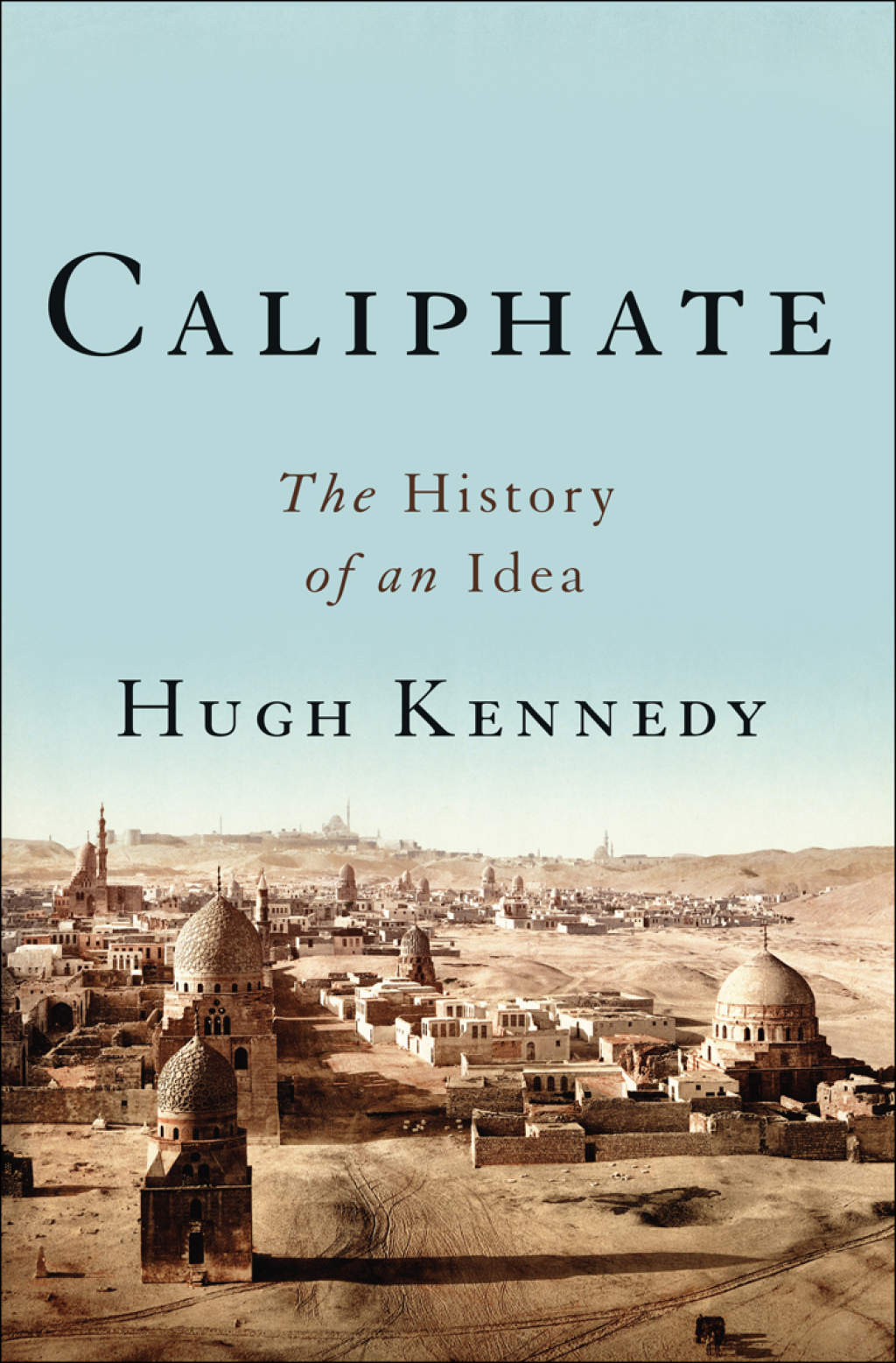 Caliphate The History of an Idea