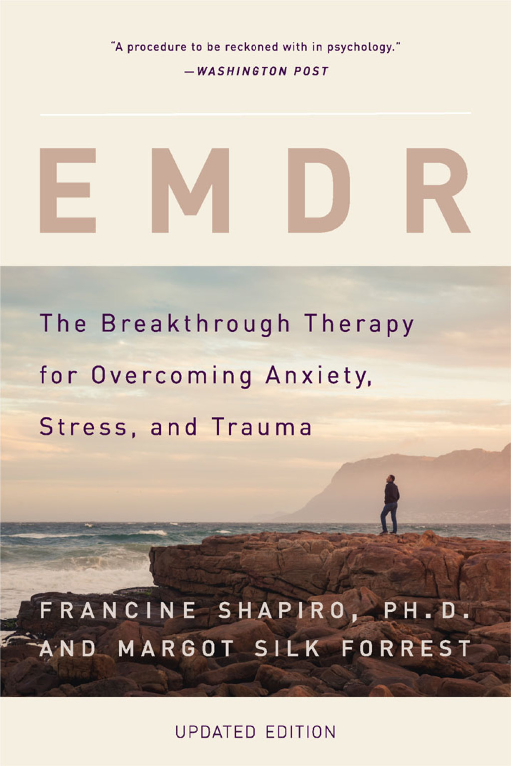 EMDR The Breakthrough Therapy for Overcoming Anxiety, Stress, and Trauma