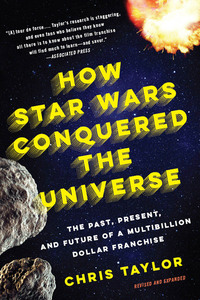 Cover image: How Star Wars Conquered the Universe 9780465097517
