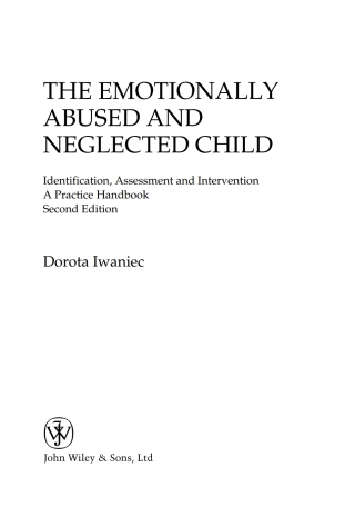 Cover image: The Emotionally Abused and Neglected Child: Identification, Assessment and Intervention: A Practice Handbook, 2nd Edition 2nd edition 9780470011003
