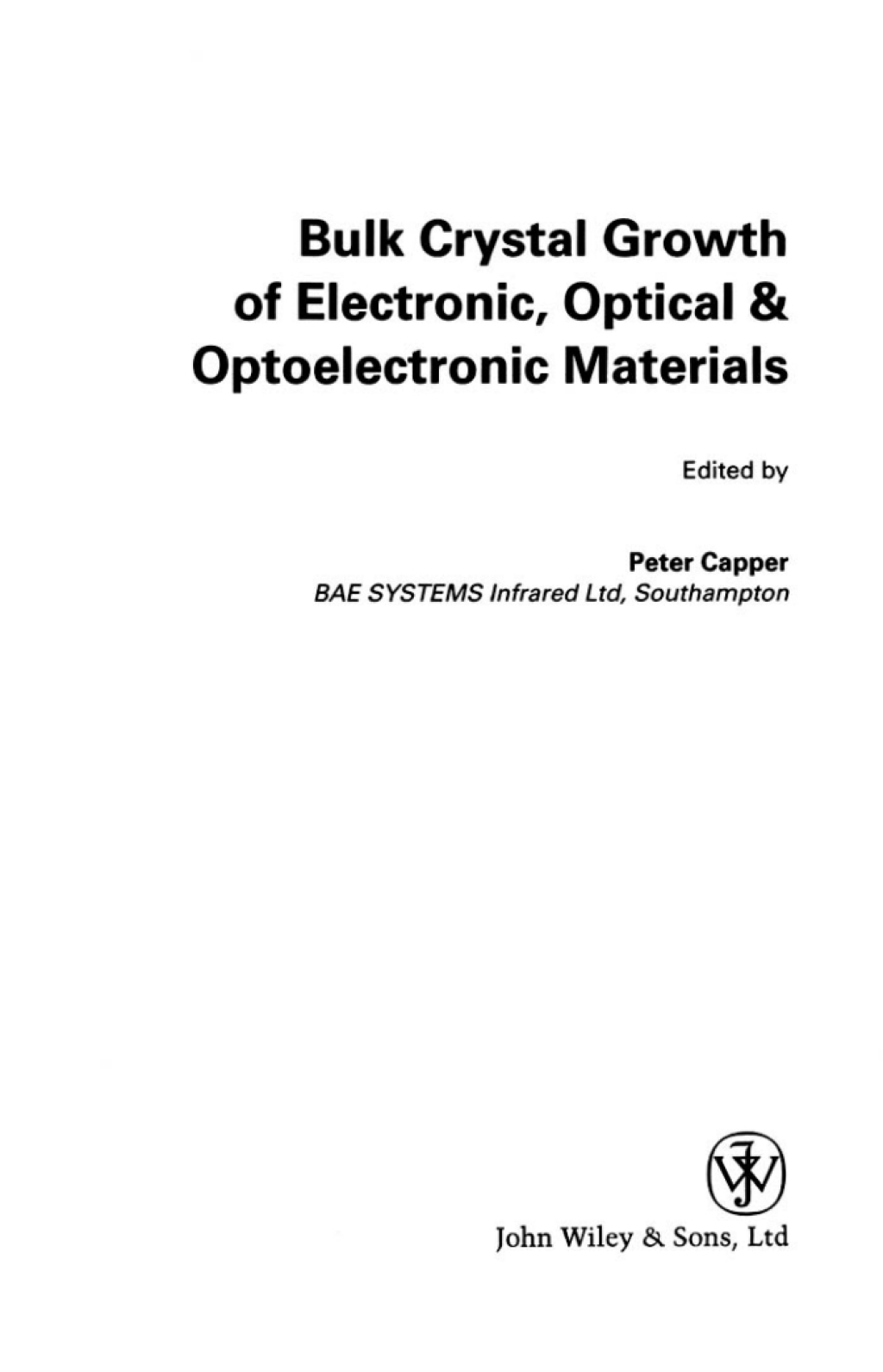 Bulk Crystal Growth of Electronic, Optical and Optoelectronic Materials 1st Edition