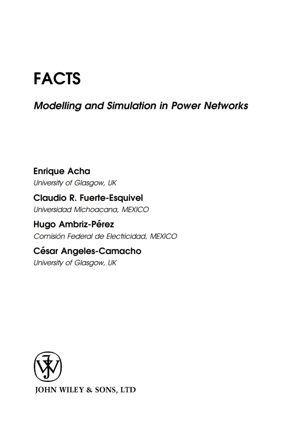 FACTS: Modelling and Simulation in Power Networks Modelling and Simulation in Power Networks 1st Edition