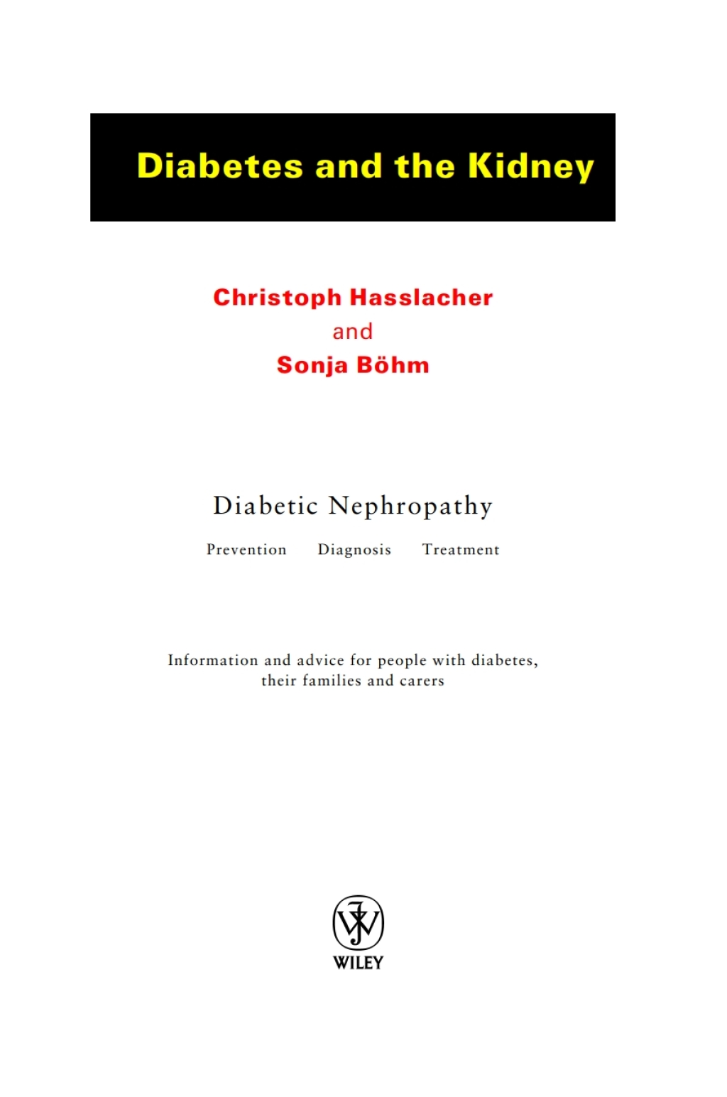 Diabetes and the Kidney: Diabetic Nephropathy: Prevention, Diagnosis, Treatment Diabetic Nephropathy: Prevention, Diagnosis, Treatment 1st Edition