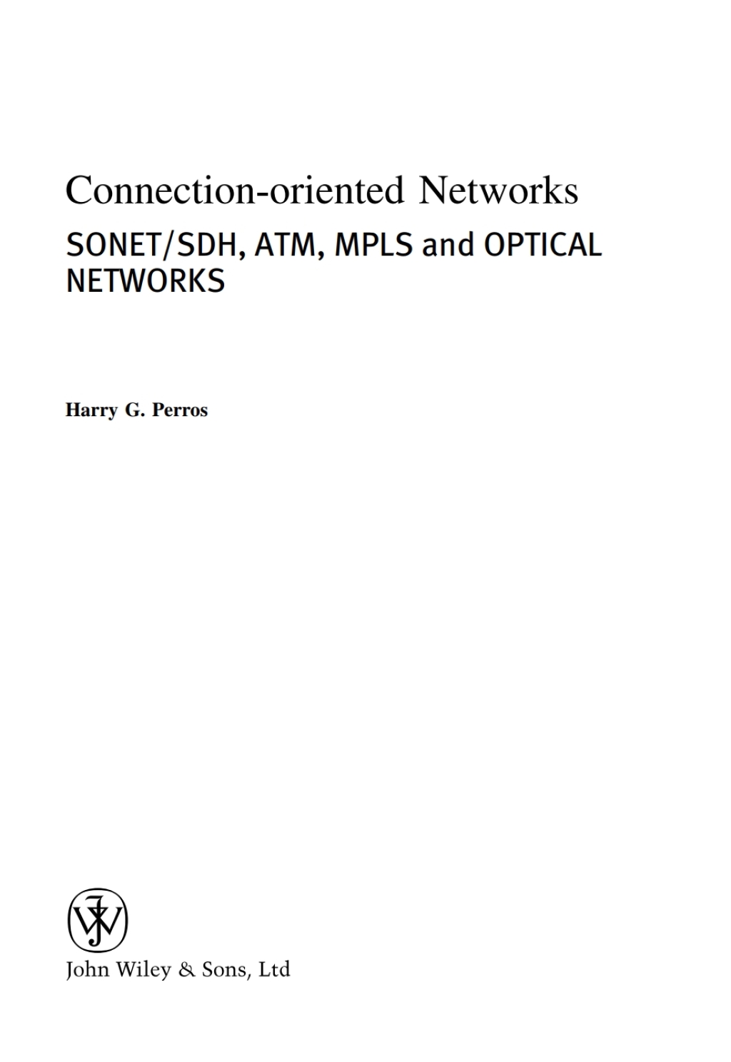 Connection-Oriented Networks SONET/SDH, ATM, MPLS and Optical Networks 1st Edition