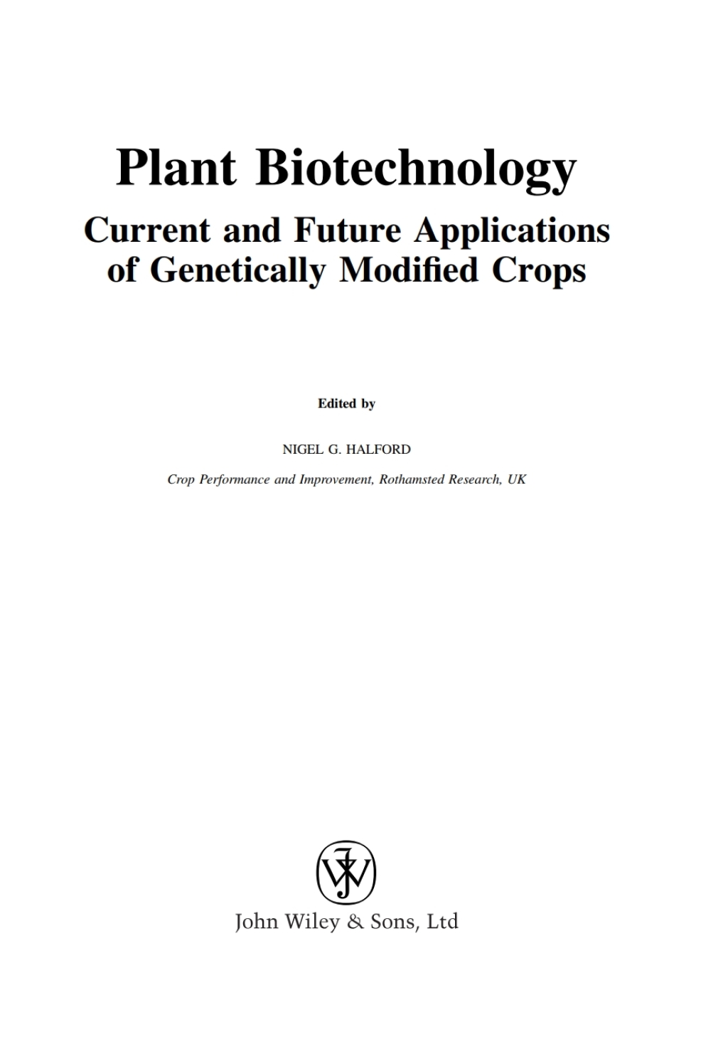 Plant Biotechnology Current and Future Applications of Genetically Modified Crops 1st Edition