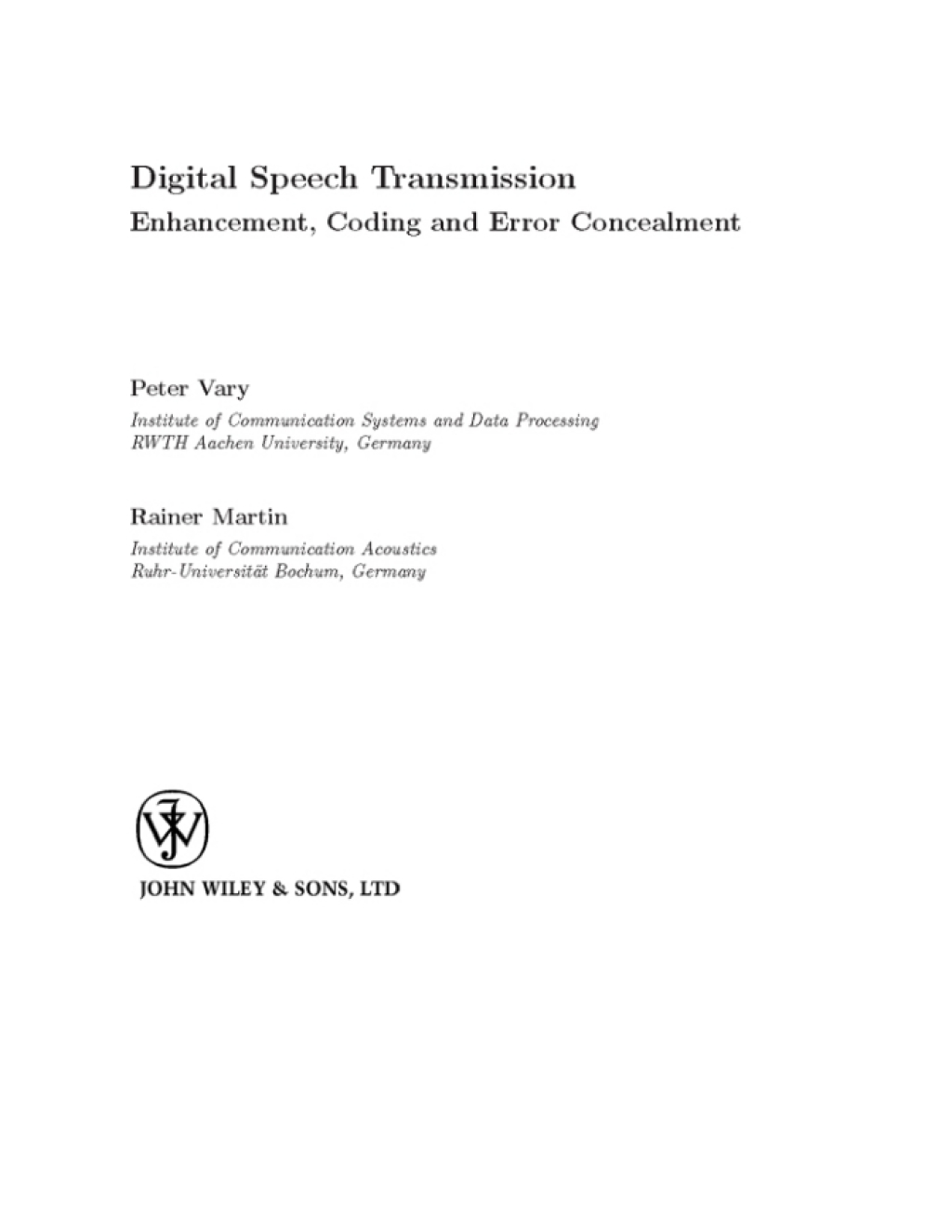 Digital Speech Transmission: Enhancement, Coding and Error Concealment Enhancement, Coding and Error Concealment 1st Edition