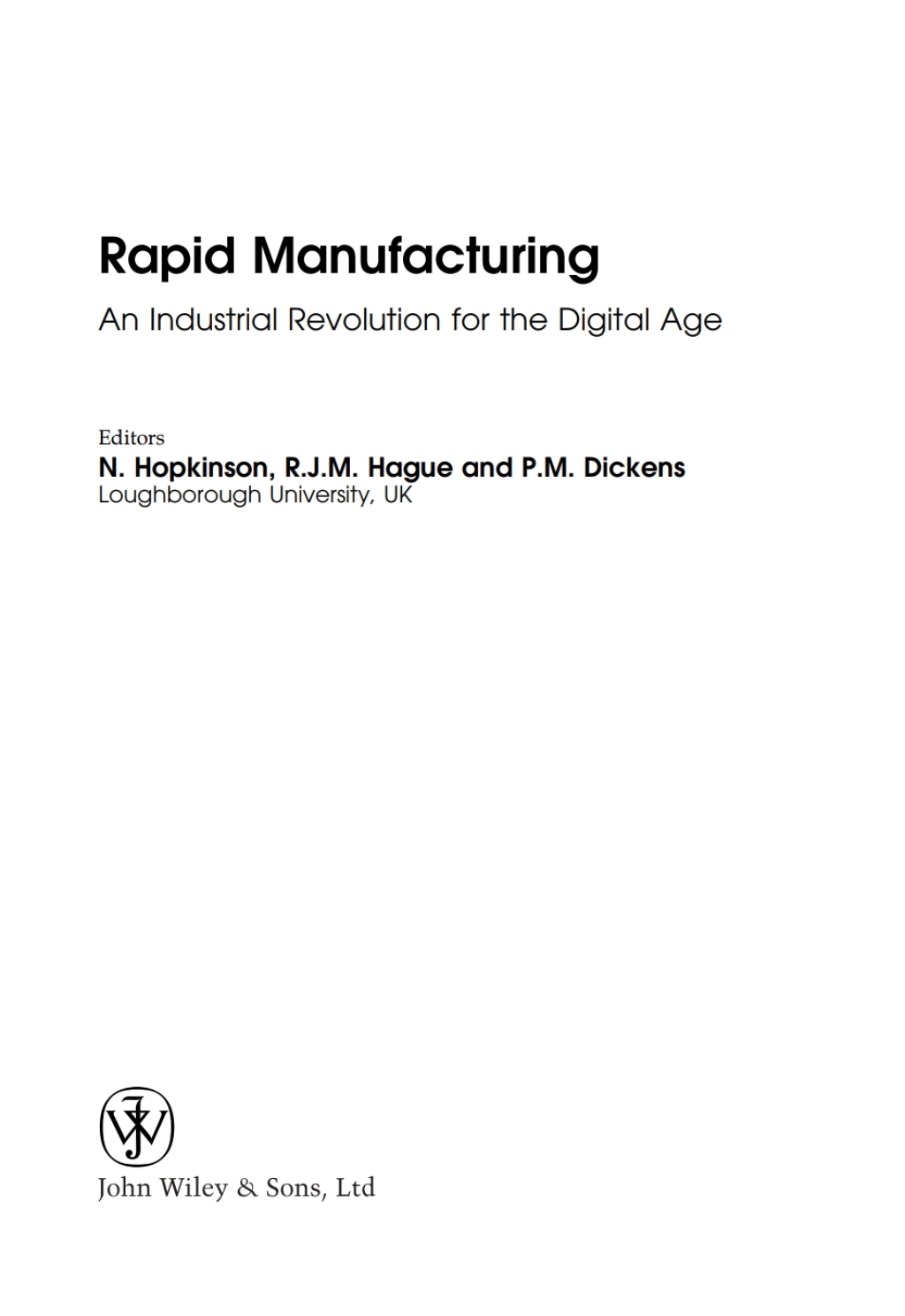 Rapid Manufacturing An Industrial Revolution for the Digital Age 1st Edition