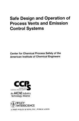صورة الغلاف: Safe Design and Operation of Process Vents and Emission Control Systems 1st edition 9780471792963