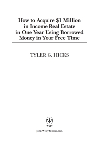 Cover image: How to Acquire $1-million in Income Real Estate in One Year Using Borrowed Money in Your Free Time 1st edition 9780471751694