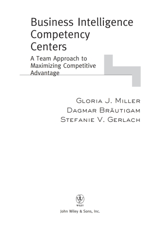 Cover image: Business Intelligence Competency Centers: A Team Approach to Maximizing Competitive Advantage 1st edition 9780470044476