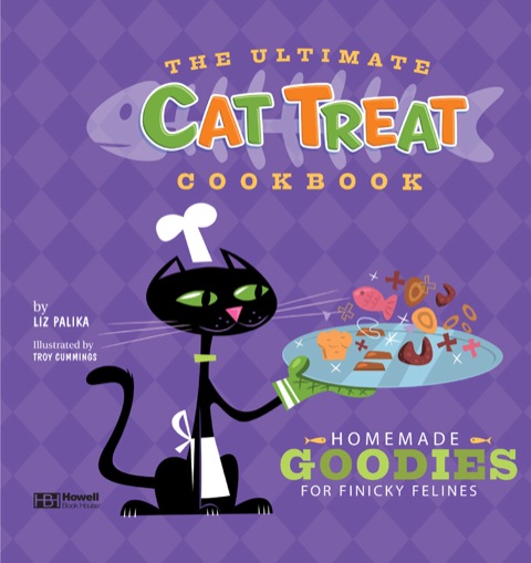 The Ultimate Cat Treat Cookbook: Homemade Goodies for Finicky Felines, 1st Edition - FULL INSTANT DOWNLOAD | PDF DOCX EPUB