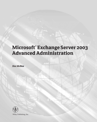 表紙画像: Microsoft Exchange Server 2003 Advanced Administration 1st edition 9780470038512