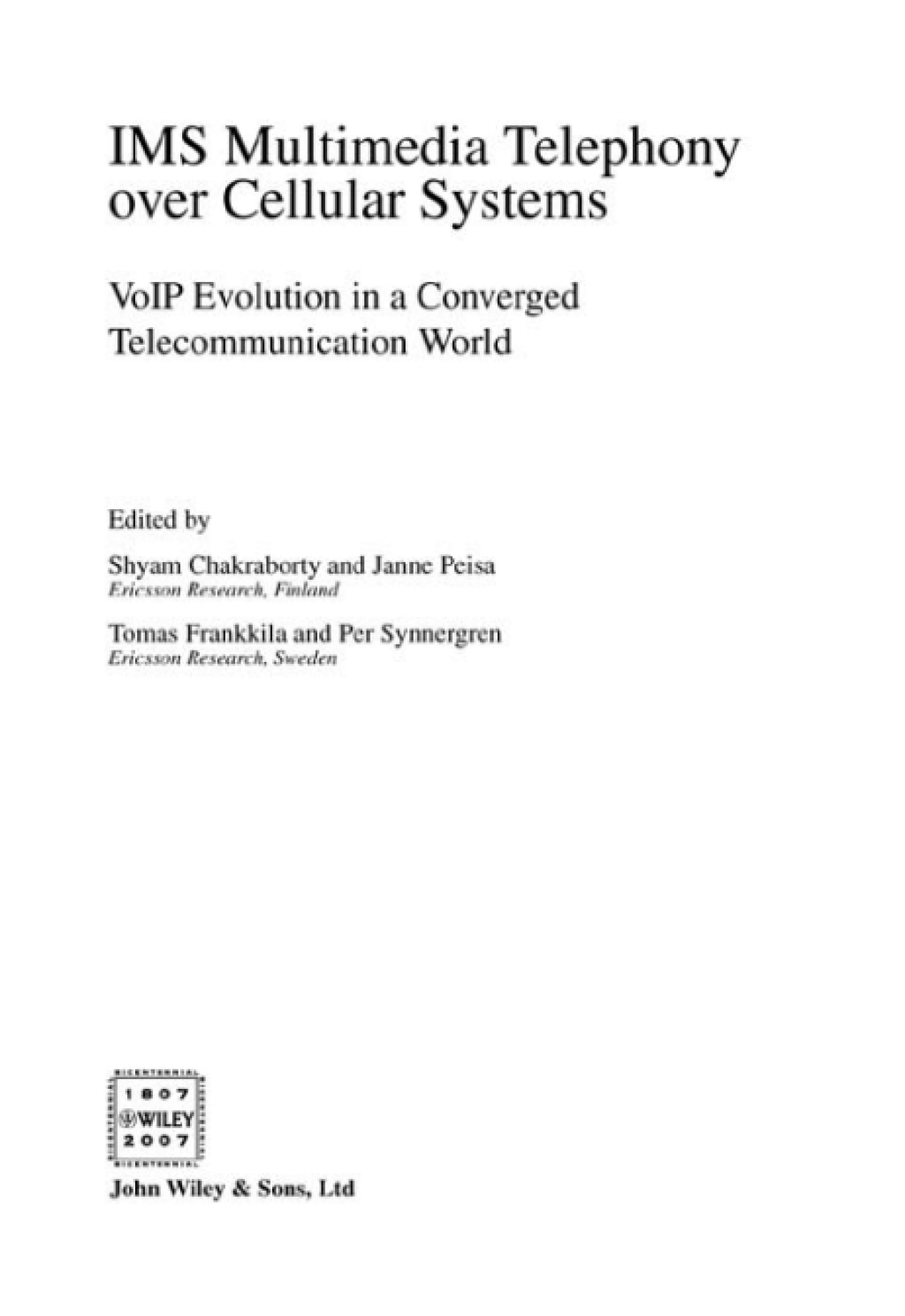 IMS Multimedia Telephony over Cellular Systems: VoIP Evolution in a Converged Telecommunication World VoIP Evolution in a Converged Telecommunication World 1st Edition
