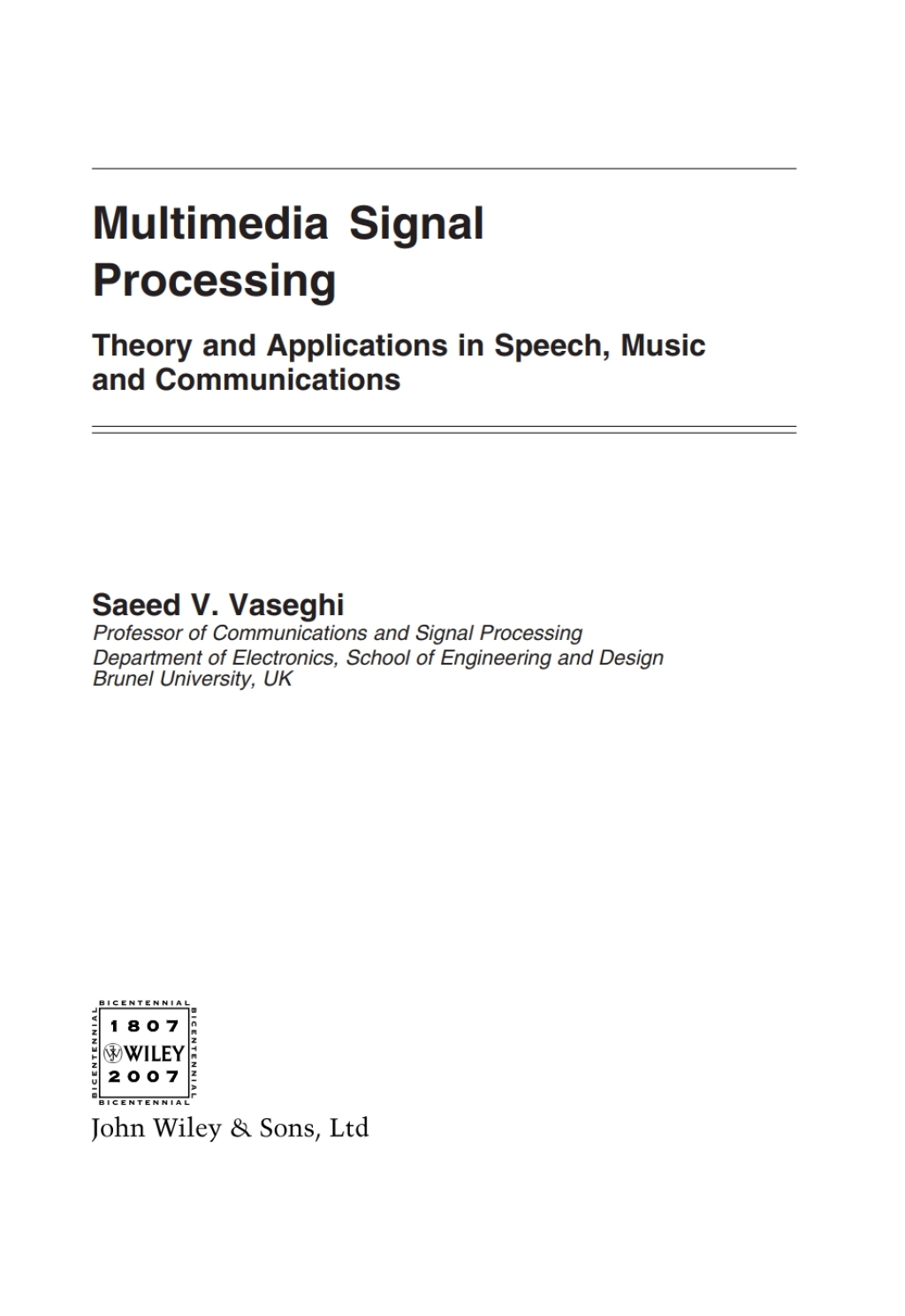 Multimedia Signal Processing Theory and Applications in Speech, Music and Communications 1st Edition