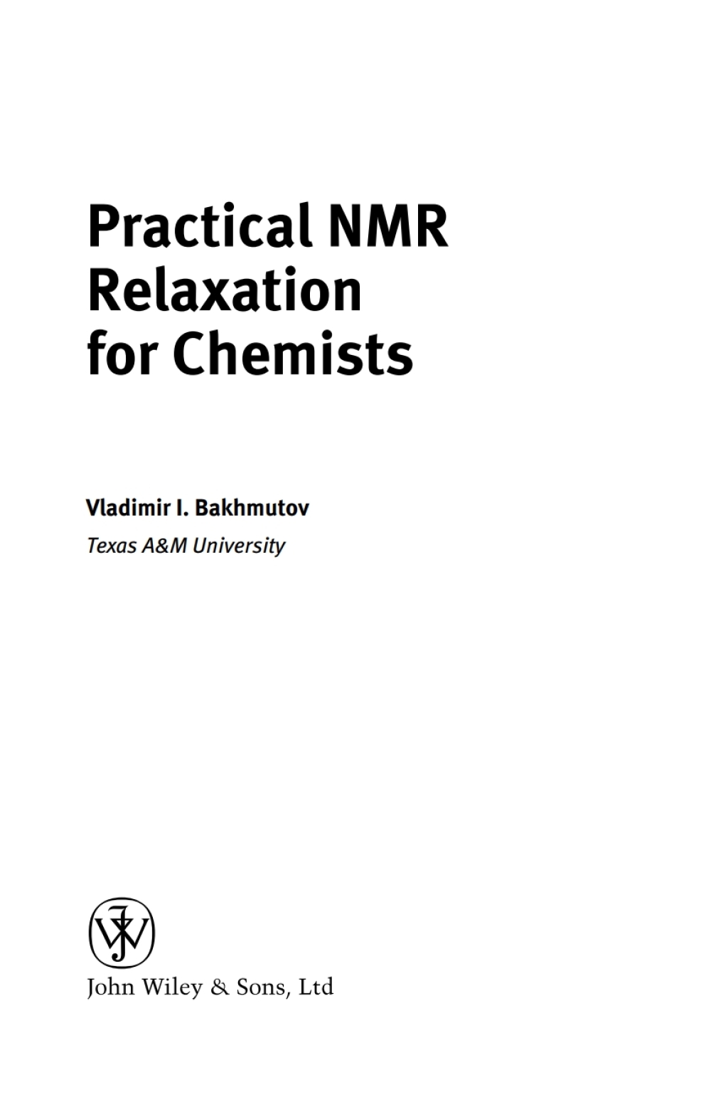 Practical Nuclear Magnetic Resonance Relaxation for Chemists 1st Edition