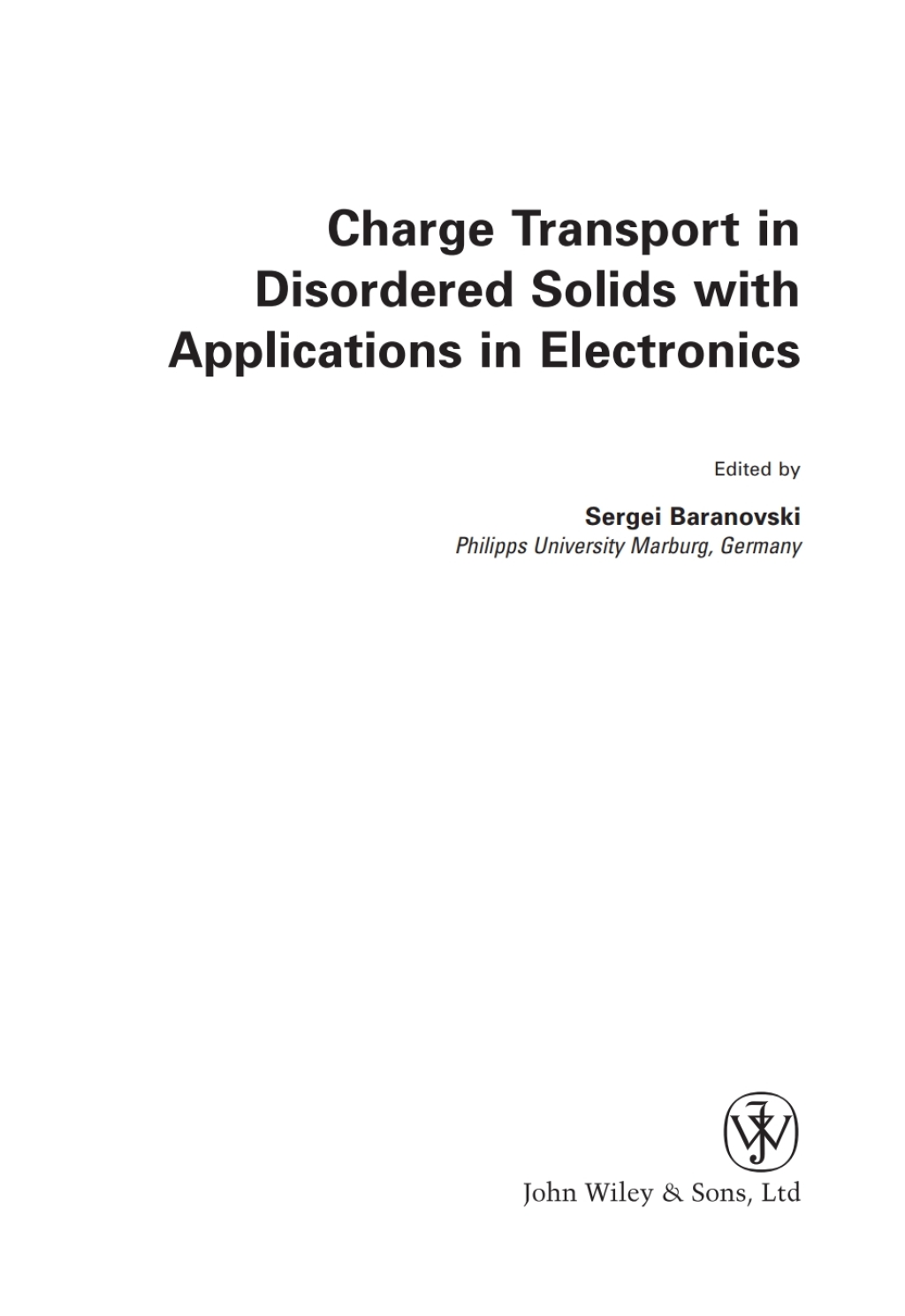 Charge Transport in Disordered Solids with Applications in Electronics 1st Edition