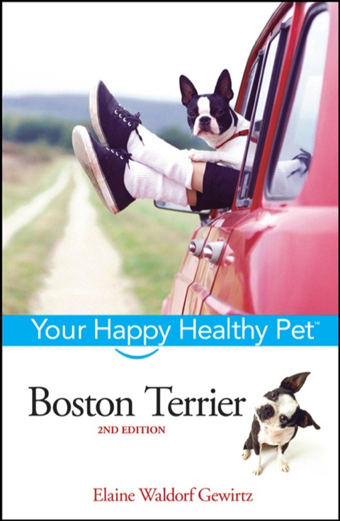 Boston Terrier: Your Happy Healthy Pet, 2nd Edition - FULL INSTANT DOWNLOAD | PDF DOCX EPUB