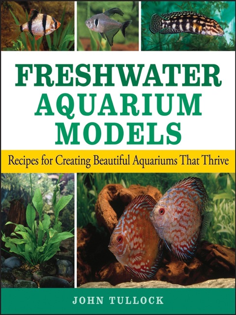 Freshwater Aquarium Models: Recipes for Creating Beautiful Aquariums That Thrive, 1st Edition - FULL INSTANT DOWNLOAD | PDF DOCX EPUB