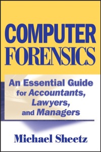 Cover image: Computer Forensics: An Essential Guide for Accountants, Lawyers, and Managers 1st edition 9780471789321