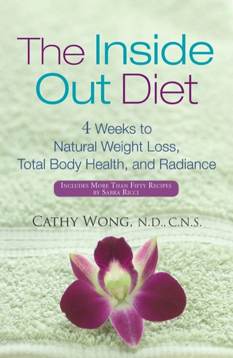 The Inside-Out Diet: 4 Weeks to Natural Weight Loss, Total Body Health, and Radiance, 1st Edition - FULL INSTANT DOWNLOAD | PDF DOCX EPUB