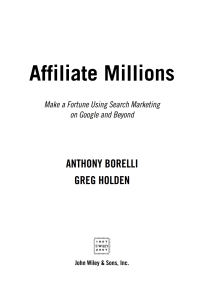 Cover image: Affiliate Millions: Make a Fortune using Search Marketing on Google and Beyond 1st edition 9780470100349