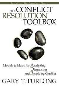 Cover image: The Conflict Resolution Toolbox: Models and Maps for Analyzing, Diagnosing, and Resolving Conflict 1st edition 9780470835173