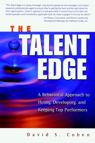 Cover image: The Talent Edge: A Behavioral Approach to Hiring, Developing, and Keeping Top Performers 1st edition 9781118206782