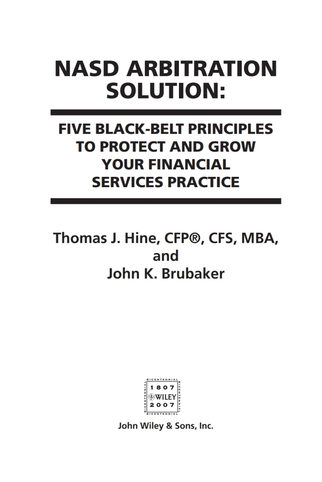NASD Arbitration Solution Five Black Belt Principles to Protect and Grow Your Financial Services Practice 1st Edition