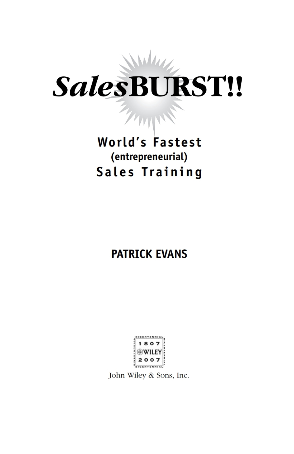 SalesBURST!! World’s Fastest (entrepreneurial) Sales Training 1st Edition